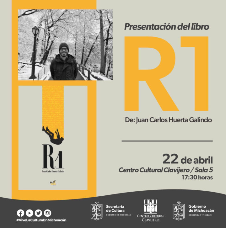 Centro Cultural Clavijero se presentará la obra literaria “R1” de Juan Carlos Huerta Galindo